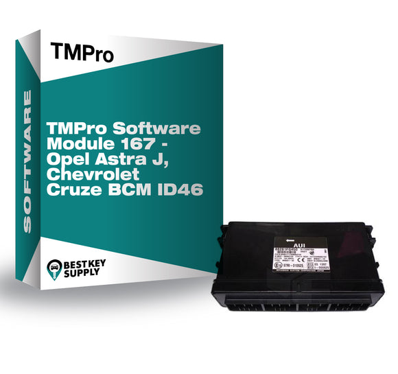 TMPro Software Module 167 - Opel Astra J, Chevrolet Cruze BCM ID46
